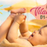Vitamin D3 K2 cho trẻ sơ sinh tốt nhất
